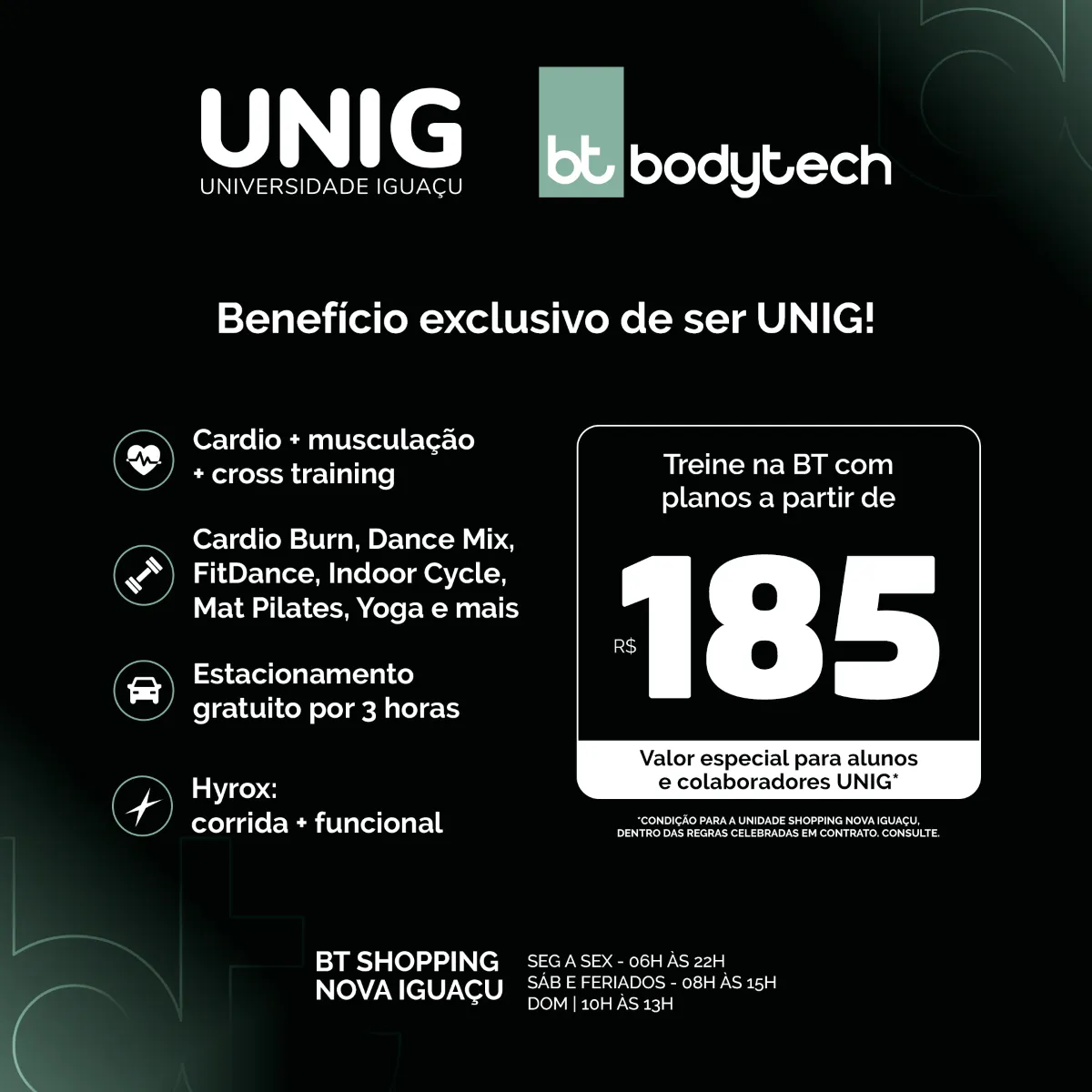 Parceria entre a UNIG e Bodytech, com descrição das atividades na academia e com o texto "Treine na Bodytech com planos a partir de R$ 185,00. Valor especial para alunos e colaboradores UNIG. Condição para a unidade Shopping Nova Iguaçu, dentro das regras celebradas em contrato. Consulte."