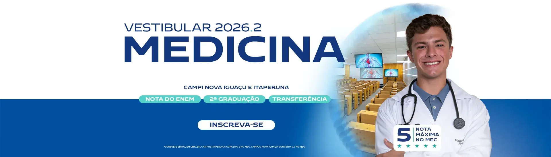 Banner do Vestibular de Medicina 2026.2, da Universidade Iguaçu (UNIG), com uma imagem de um estudante de Medicina na sala de aula na UNIG e com o texto: Campi Nova Iguaçu e Itaperuna. Ingresse por nota do ENEM, Segunda Graduação ou Transferência. Inscreva-se